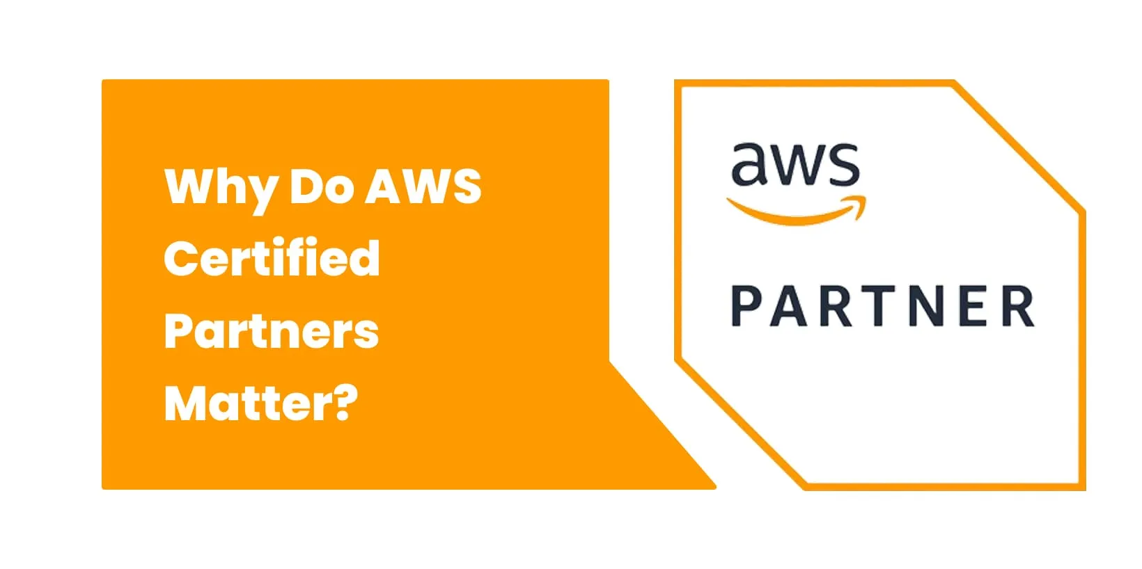 Why Do AWS Certified Partners Matter