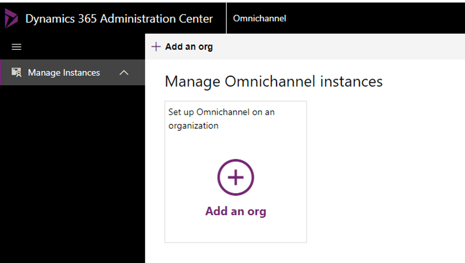Dynamics 365 Administration Center to manage Omnichannel Instance